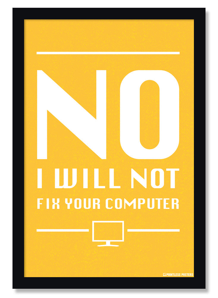 No I Will Not Fix Your Computer Poster – Keep Calm Collection
