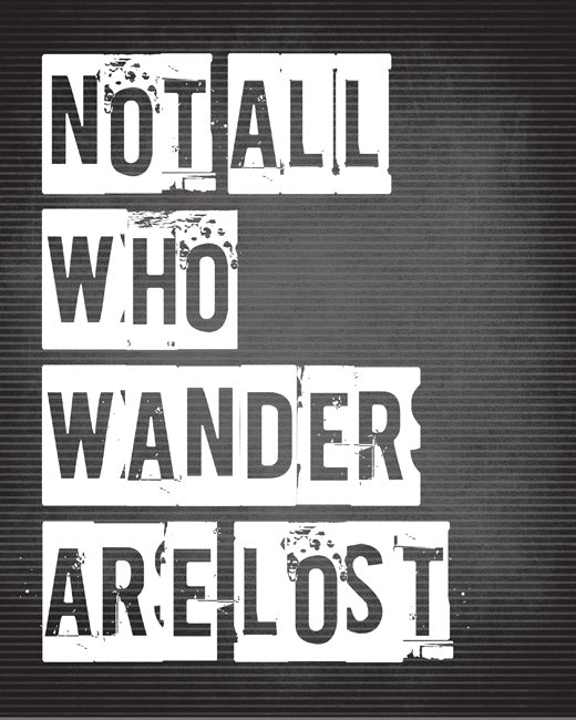 Not All Who Wander Are Lost, premium art print (charcoal gray)