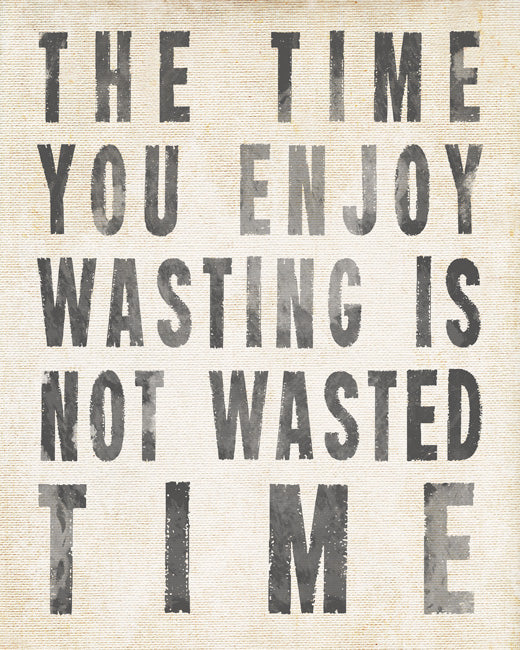 The Time You Enjoy Wasting, premium art print (antique white)