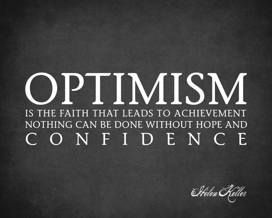 Optimism Is The Faith That Leads To Achievement (Helen Keller Quote), removable wall decal