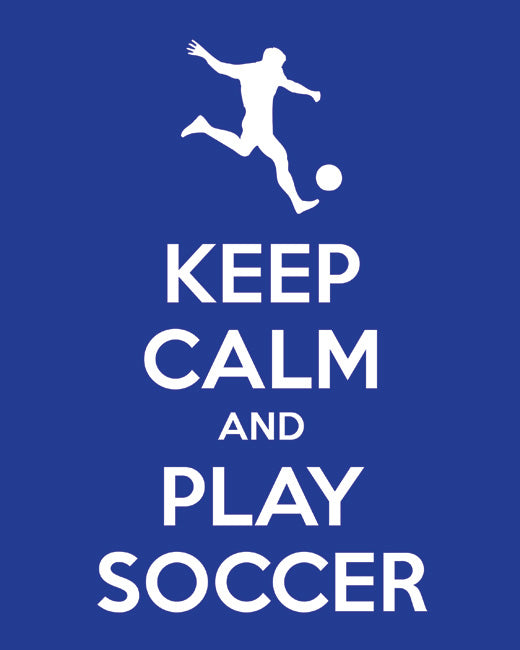 Keep Calm and Play Soccer, premium art print (reflex blue)