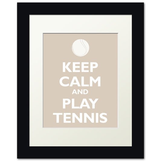 Keep Calm and Play Tennis, framed print (light khaki)