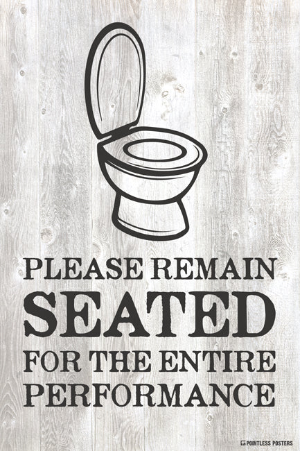 Please Remain Seated Bathroom Quote Poster