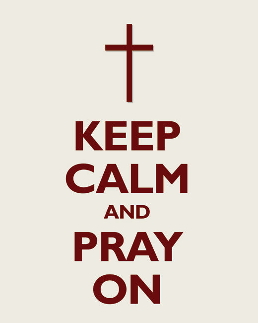 Keep Calm and Pray On, premium art print (antique white)