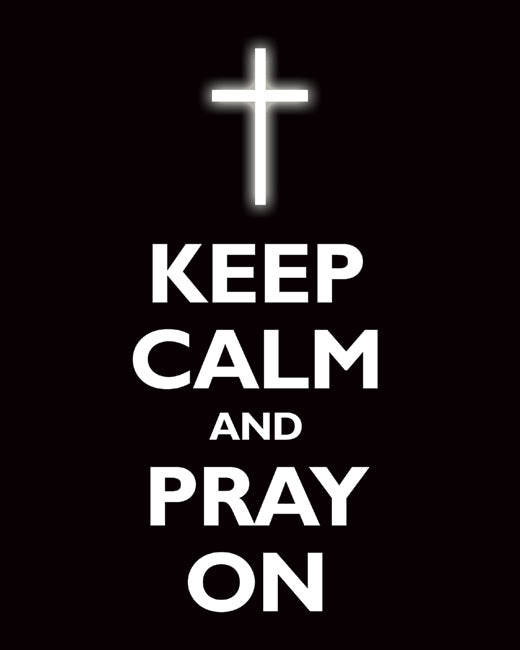 Keep Calm and Pray On, premium art print (black)