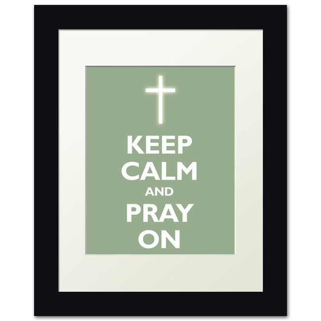 Keep Calm and Pray On, framed print (pale green)