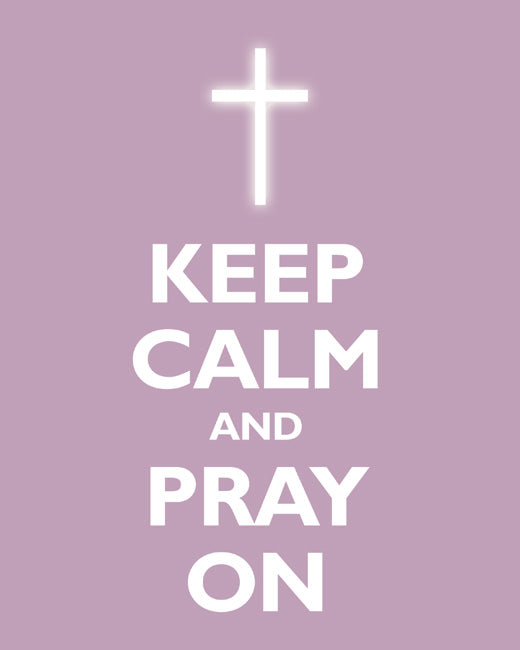 Keep Calm and Pray On, premium art print (pale violet)
