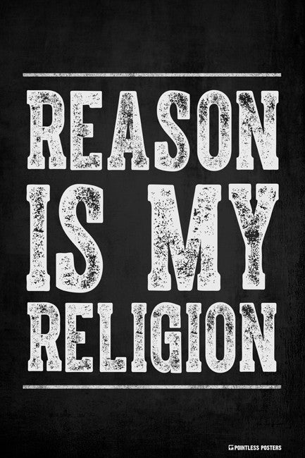 Reason Is My Religion Poster