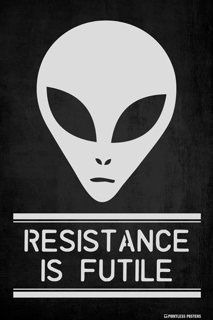 Resistance Is Futile Poster