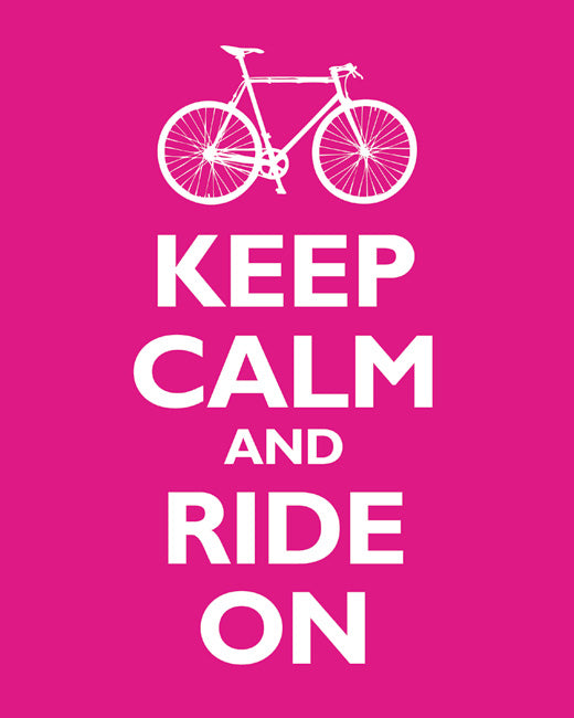 Keep Calm and Ride On, premium art print (hot pink)