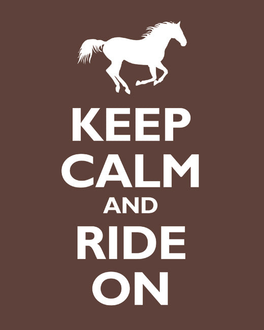 Keep Calm and Ride On, premium art print (mocha)
