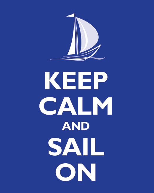 Keep Calm and Sail On, premium art print (reflex blue)