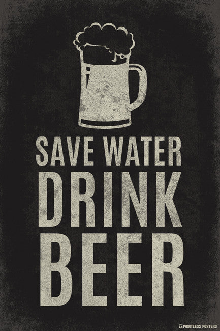 Save Water Drink Beer Poster
