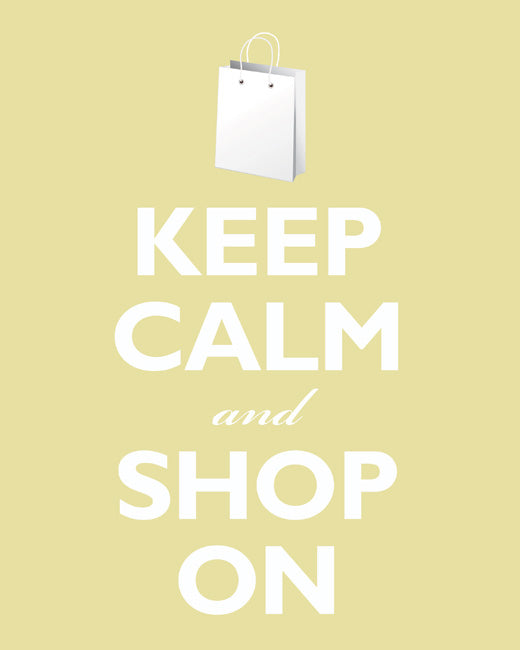 Keep Calm and Shop On, premium art print (chardonnay)