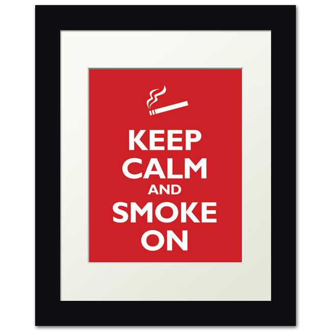 Keep Calm and Smoke On, framed print (classic red)