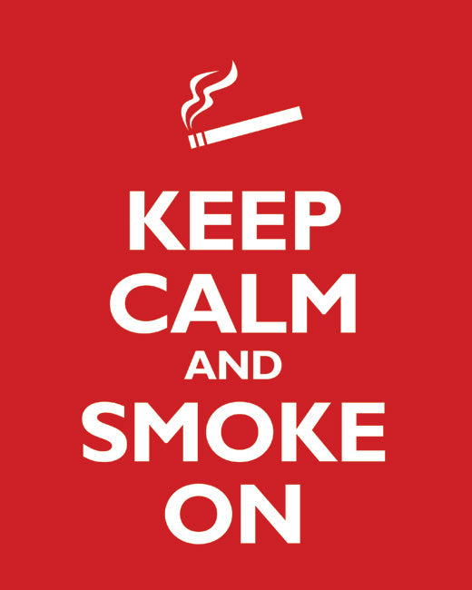 Keep Calm and Smoke On, premium art print (classic red)