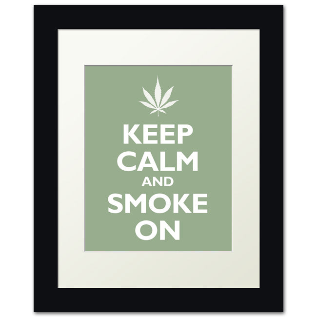 Keep Calm and Smoke On, framed print (pale green)