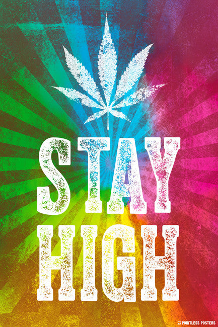 Stay High Marijuana Poster
