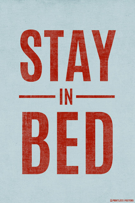 Stay In Bed Poster