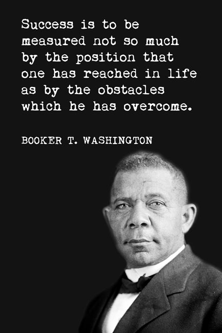 Booker T. Washington - Success Is To Be Measured, motivational classroom poster