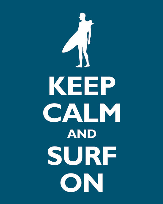 Keep Calm and Surf On, premium art print (oceanside)