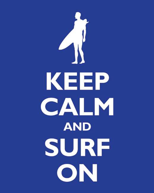 Keep Calm and Surf On, premium art print (reflex blue)
