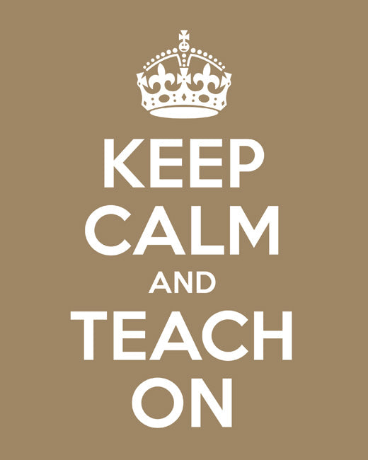 Keep Calm and Teach On, premium art print (khaki)