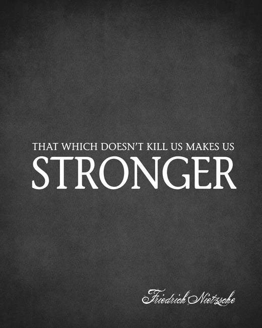 That Which Doesn't Kill Us Makes Us Stronger (Friedrich Nietzsche Quote), removable wall decal