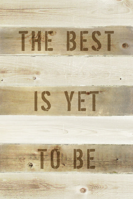 The Best Is Yet To Be, motivational poster print
