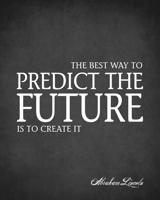 The Best Way To Predict The Future (Abraham Lincoln Quote), removable wall decal
