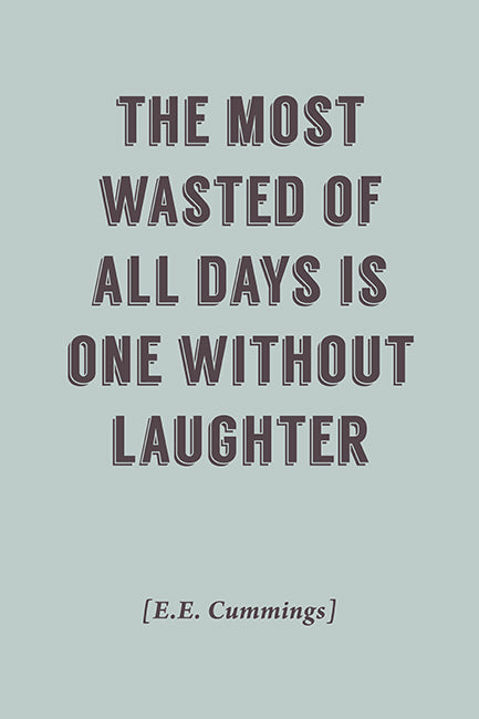 The Most Wasted Of All Days (EE Cummings Quote), motivational poster