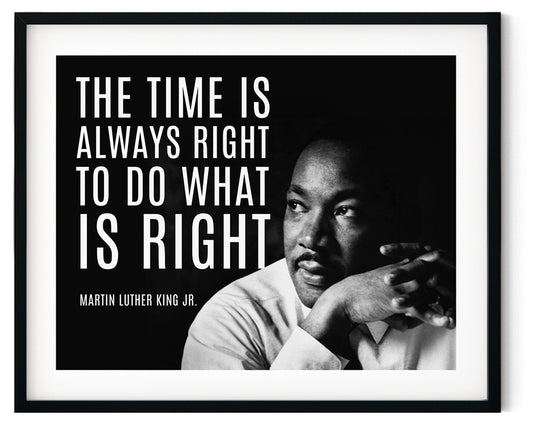Martin Luther King Jr Wall Art Canvas Poster - The Time Is Always Right