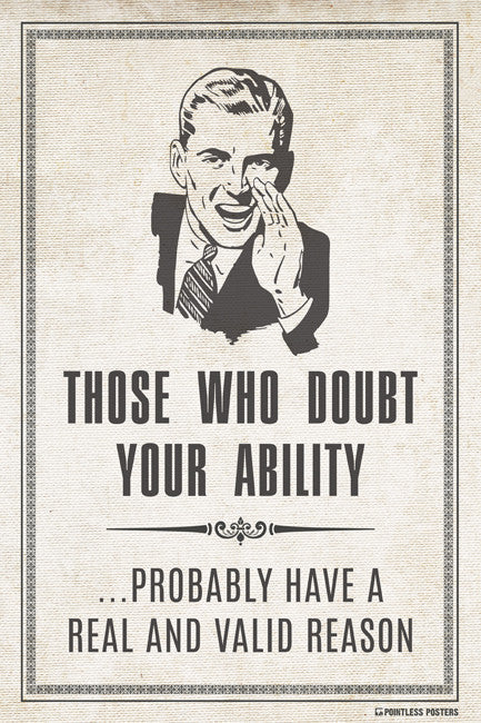 Those Who Doubt Your Ability Poster