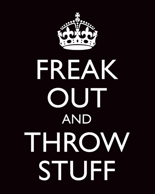 Freak Out and Throw Stuff, premium art print (black)