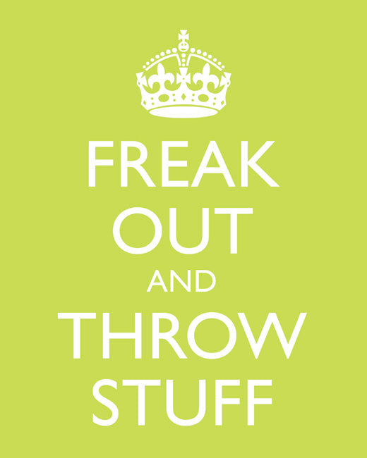 Freak Out and Throw Stuff, premium art print (citrus)