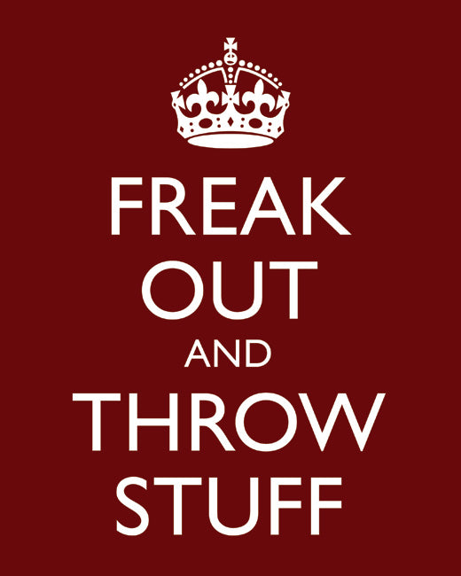 Freak Out and Throw Stuff, premium art print (dark red)