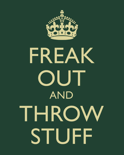 Freak Out and Throw Stuff, premium art print (forest green)