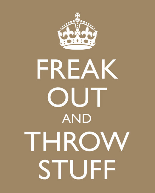 Freak Out and Throw Stuff, premium art print (khaki)