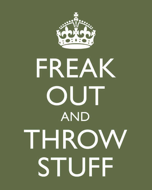 Freak Out and Throw Stuff, premium art print (olive)
