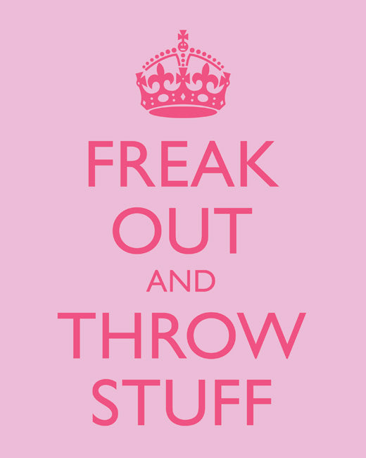 Freak Out and Throw Stuff, premium art print (pink)
