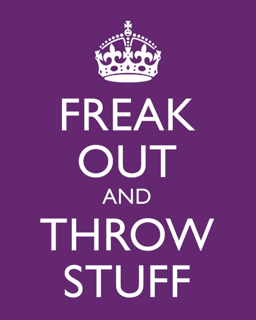 Freak Out and Throw Stuff, premium art print (plum)