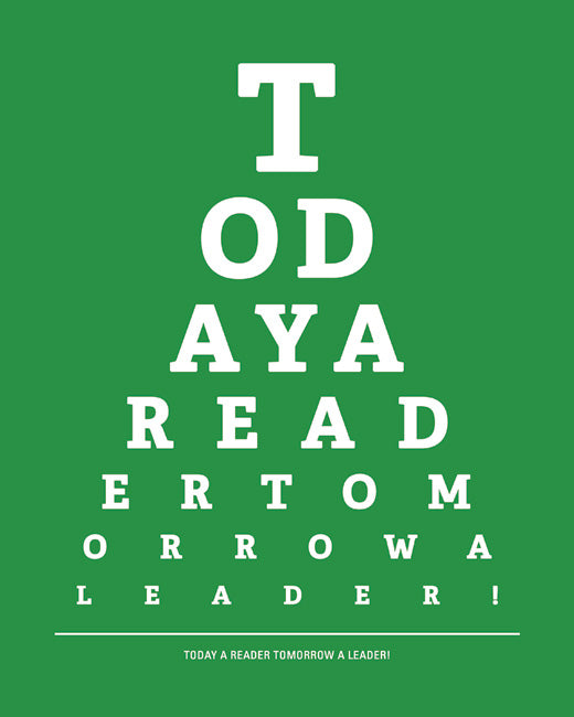 Today A Reader Tomorrow A Leader, eye chart print (kelly green)