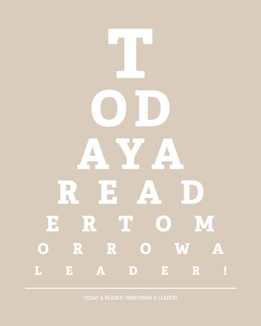 Today A Reader Tomorrow A Leader, eye chart print (light khaki)