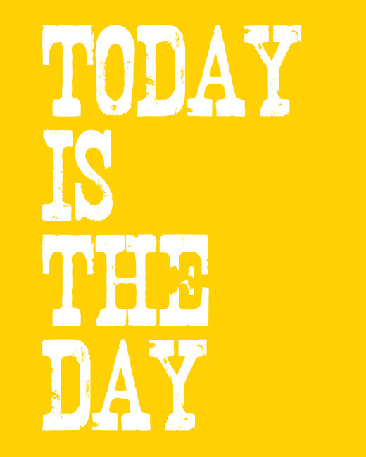 Today Is The Day, premium art print (sunshine yellow)