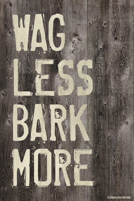 Wag Less Bark More Poster