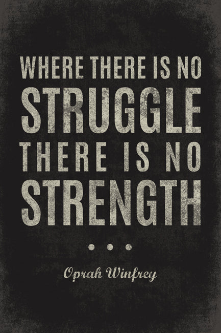 Where There Is No Struggle (Oprah Winfrey Quote), motivational poster