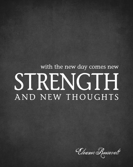With The New Day Comes New Strength (Eleanor Roosevelt Quote), removable wall decal