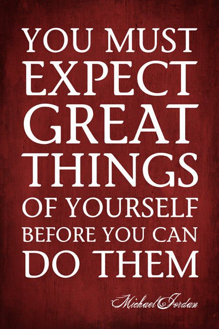 You Must Expect Great Things Of Yourself (Michael Jordan Quote), motivational poster print