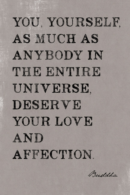 You Deserve Your Love And Affection (Buddha Quote), motivational poster