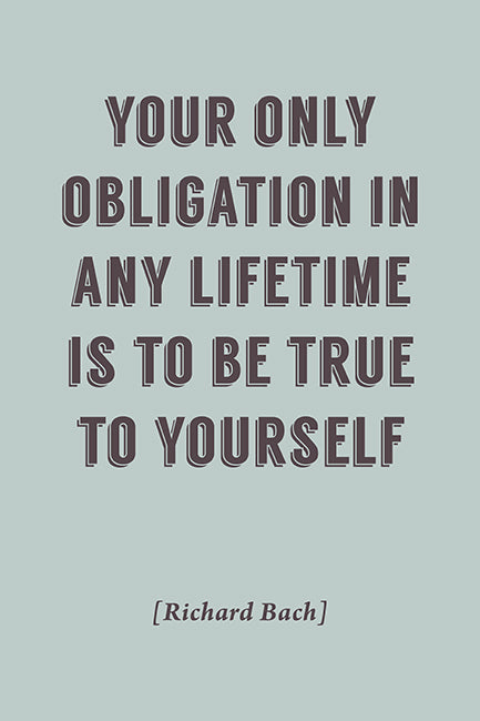 Your Only Obligation In Any Lifetime (Richard Bach Quote), motivational poster